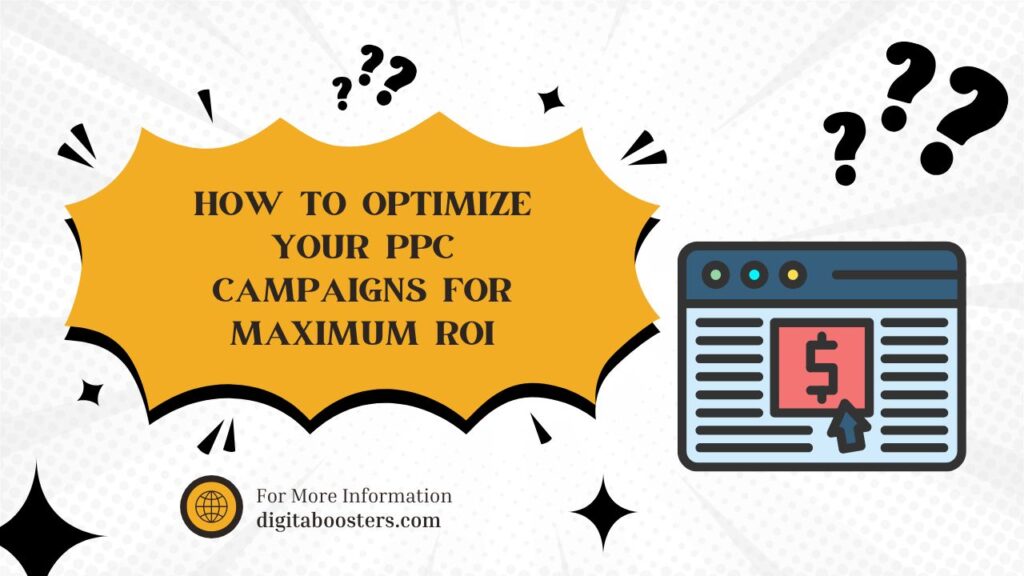 How to Optimize Your PPC Campaigns for Maximum ROI