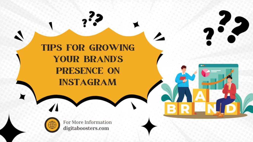 Tips for Growing Your Brand's Presence on Instagram